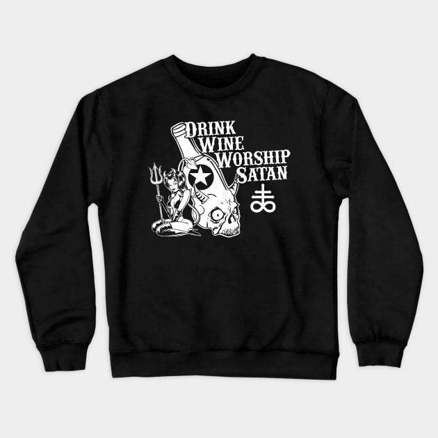 Drink Wine, Worship Satan Crewneck Sweatshirt by stuff101